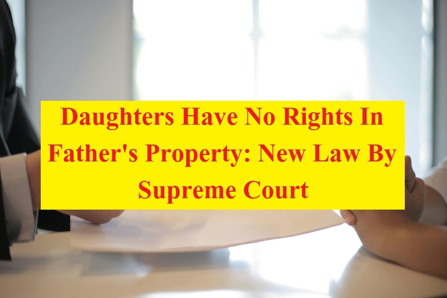 No Rights To Daughters On Father’s Property: Supreme Court Says