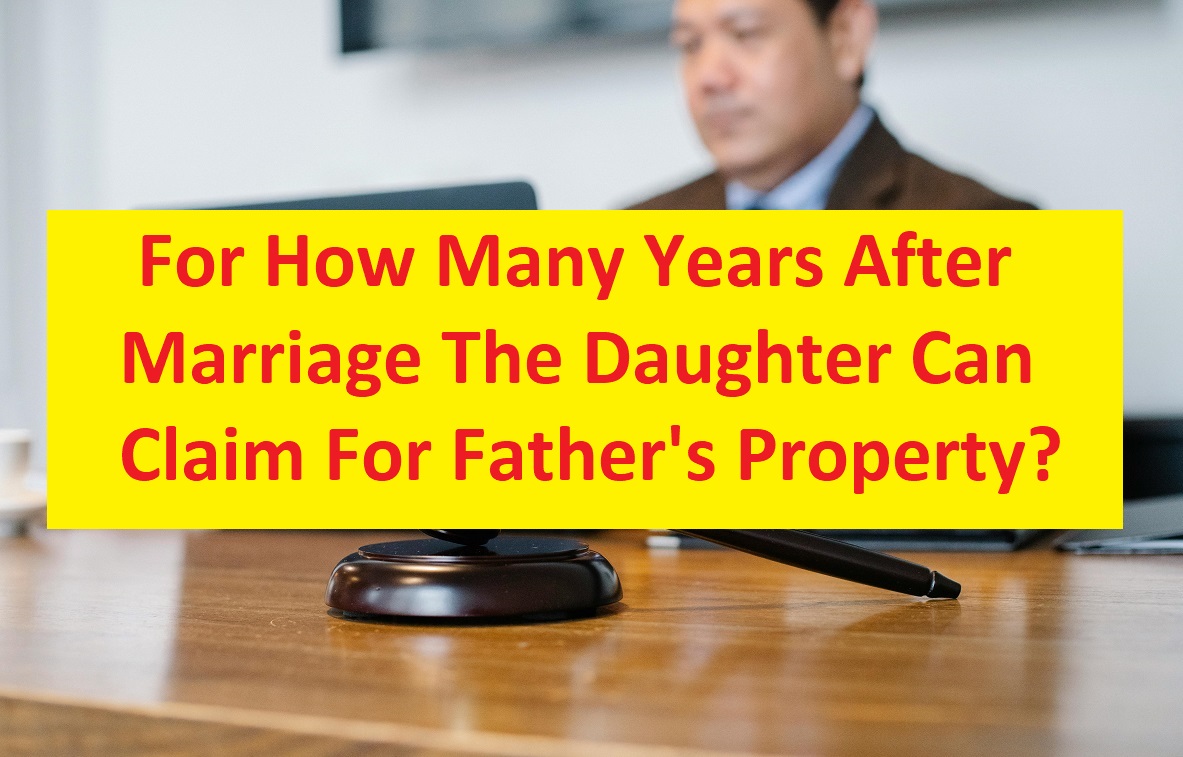 how-may-years-the-dughters-can-calim-on-property-after-marriage.jpg