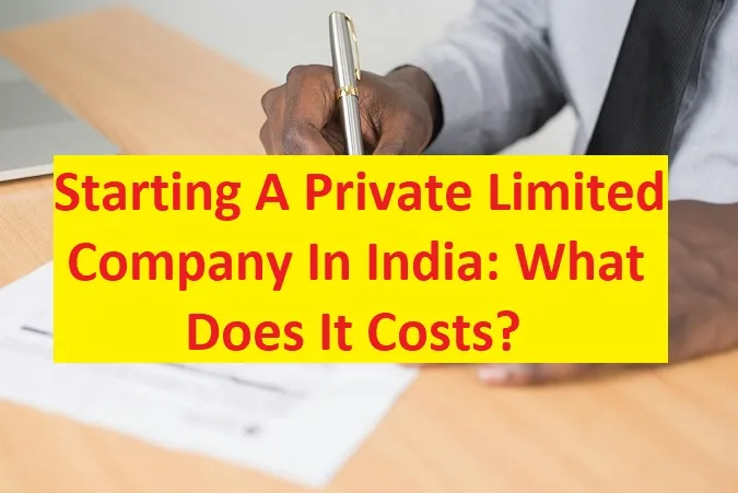 What does it Costs to start a private limited company in India?